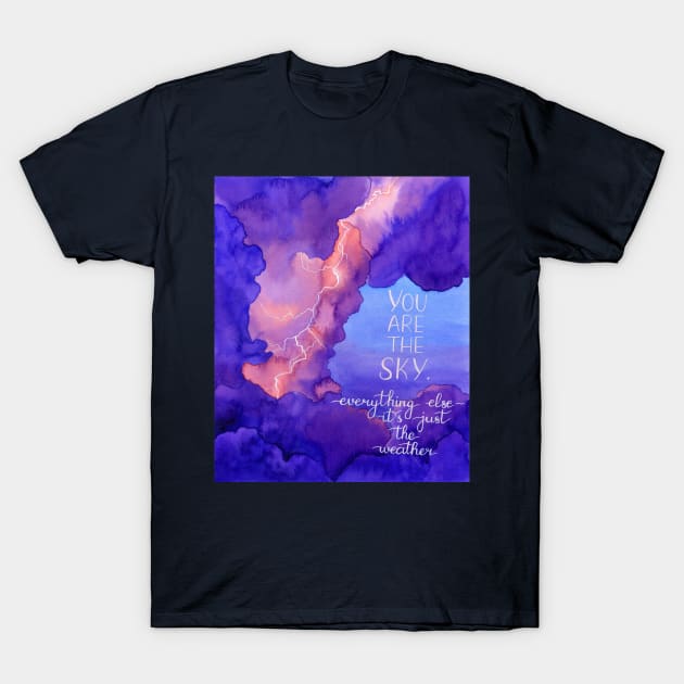 Watercolor motivational art - clouds, lightning and quote You are the sky, everything else is just the weather T-Shirt by runlenarun